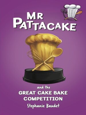 cover image of Mr Pattacake and the Great Cake Bake